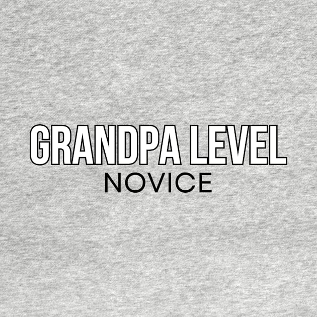 Novice Grandpa by RefinedApparelLTD